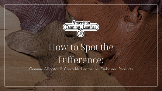 How to Spot the Difference: Genuine Alligator & Crocodile Leather vs. Embossed Products