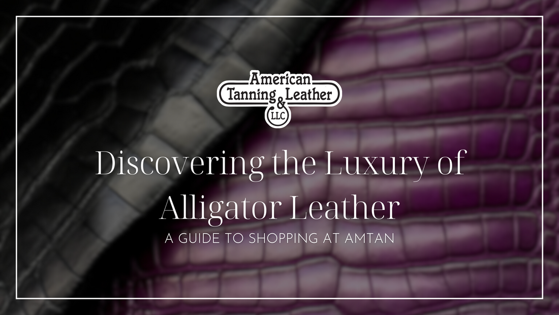 Discovering the Luxury of Alligator Leather: A Guide to Shopping at AMTAN